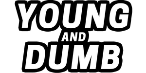 Young and Dumb